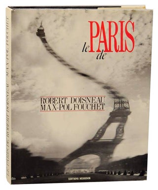 Item #160009 Le Paris De Robert Doisneau et Max-Pol Fouchet. Robert DOISNEAU, Max-Pol Fouchet