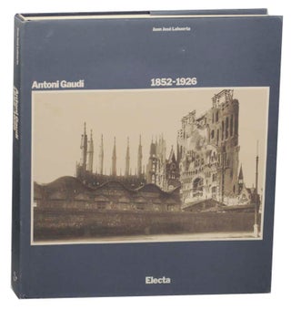 Item #160023 Antoni Gaudi 1852-1926 Architettura, ideologia e politica. Juan Jose - Antoni...