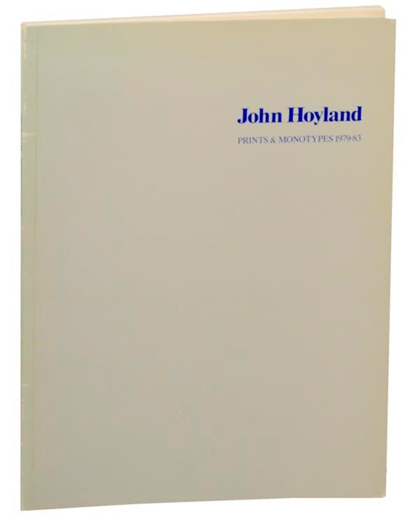Item #160331 John Hoyland: Prints and Monotypes 1979-83. John HOYLAND, Michael Billam.
