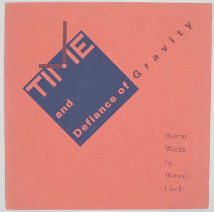 Item #160359 Time and Defiance of Gravity: Recent Works by Wendell Castle. Wendell CASTLE, Lisa Hammel.