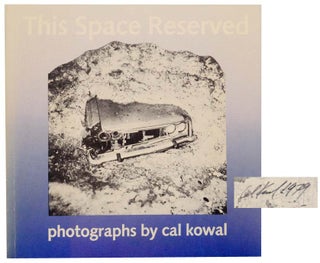 Item #160539 This Space Reserved (Signed First Edition). Cal KOWAL