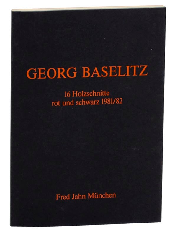 Item #160836 Georg Baselitz: 16 Holzschnitte, rot und schwarz 1981/82. Georg BASELITZ, Per Kirkeby.