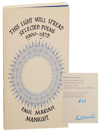 Item #160840 This Light Will Spread: Selected Poems 1960-1975 (Signed Limited Edition). Paul...