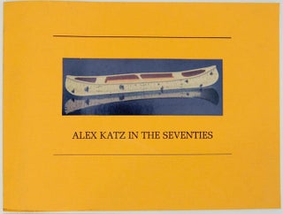 Item #160850 Alex Katz in the Seventies. Alex KATZ, Roberta Smith