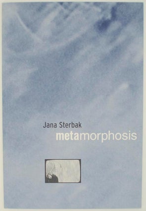 Item #160993 Jana Sterbak: Metamorphosis. Jana STERBAK, Irena Zantovska Murray