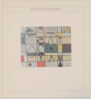 Item #161042 Adolph Gottlieb: Pictographs. Adolph GOTTLIEB, Karen Wilkin