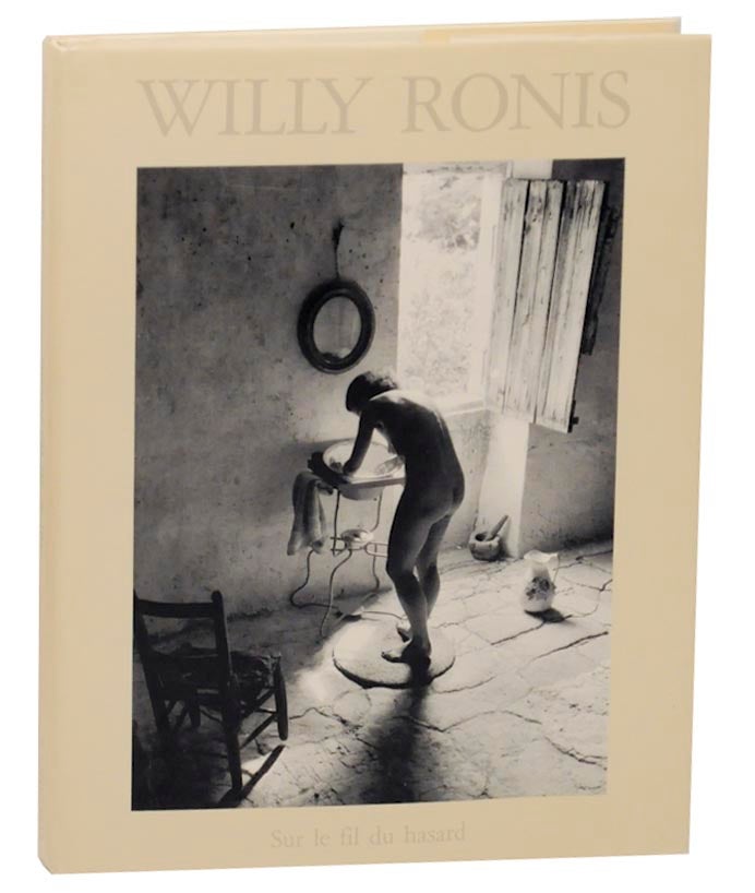 Item #161193 Willy Ronis: Sur le fil du hasard / On Chance's Edge. Willy RONIS.