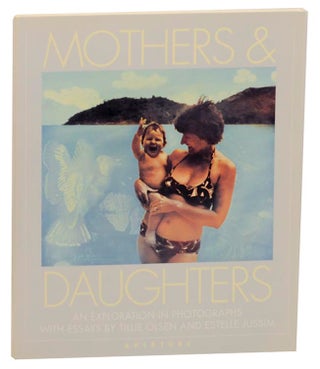Item #161220 Mothers & Daughters: That Special Quality, An Exploration in Photographs....
