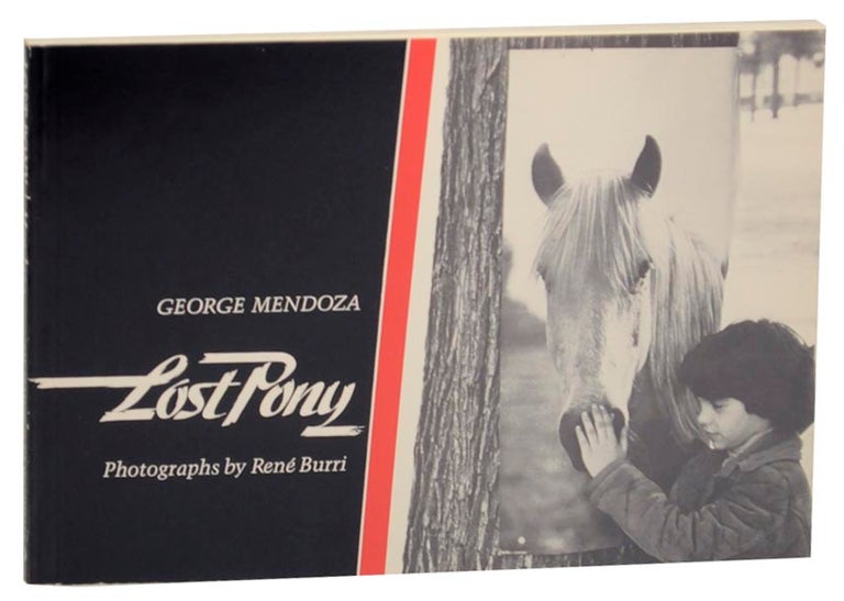 Item #161283 Lost Pony. George MENDOZA, Rene Burri.