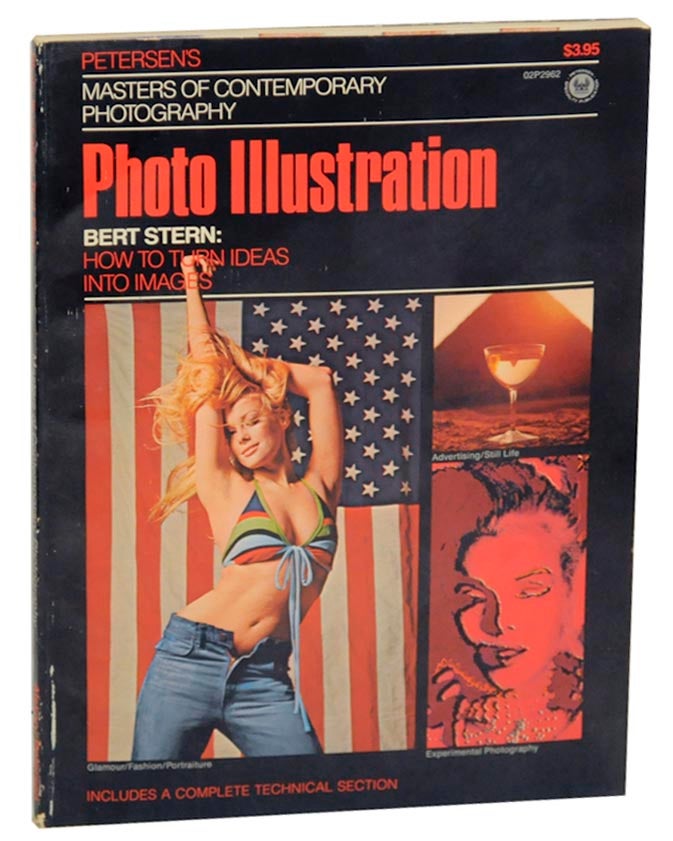 Item #161297 Bert Stern: Photo Illustration. How To Turn Ideas Into Images. Bert STERN, Jim Cornfield.