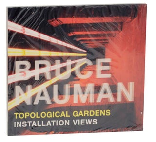 Item #161372 Bruce Nauman: Topological Gardens Installation Views. Bruce NAUMAN, Carlos...