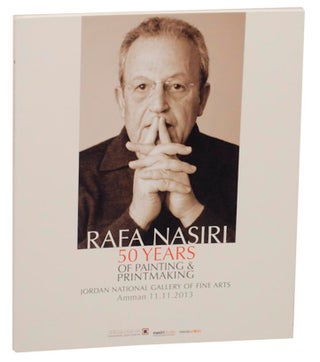Item #161398 Rafa Nasiri 50 Years of Painting and Printmaking. Rafa NASIRI