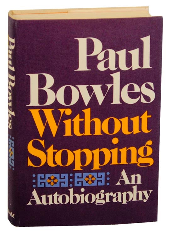 Item #161503 Without Stopping. Paul BOWLES.