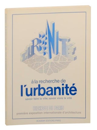Item #161704 A la recherche de l'urbanite: Savoir faire la ville, savoir vivre la ville :...