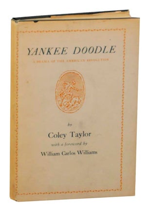 Item #161854 Yankee Doodle: A Drama of the American Revolution. Coley TAYLOR, William Carlos...