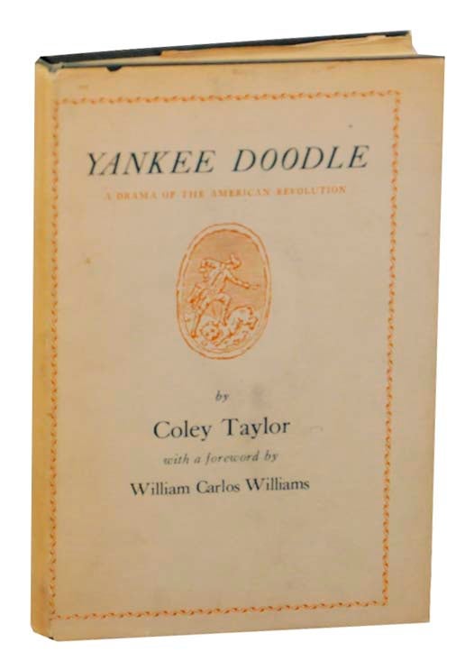 Item #161854 Yankee Doodle: A Drama of the American Revolution. Coley TAYLOR, William Carlos Williams.