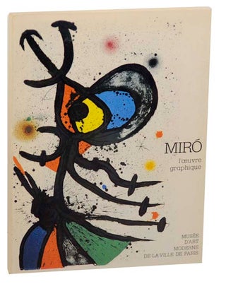 Item #161890 Miro: l'oeuvre graphique. Joan MIRO, Alexandre Cirici