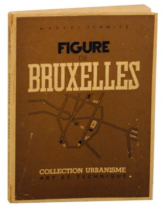 Item #162097 Figure de Bruxelles: Collection Urbanisme. Marcel SCHMITZ