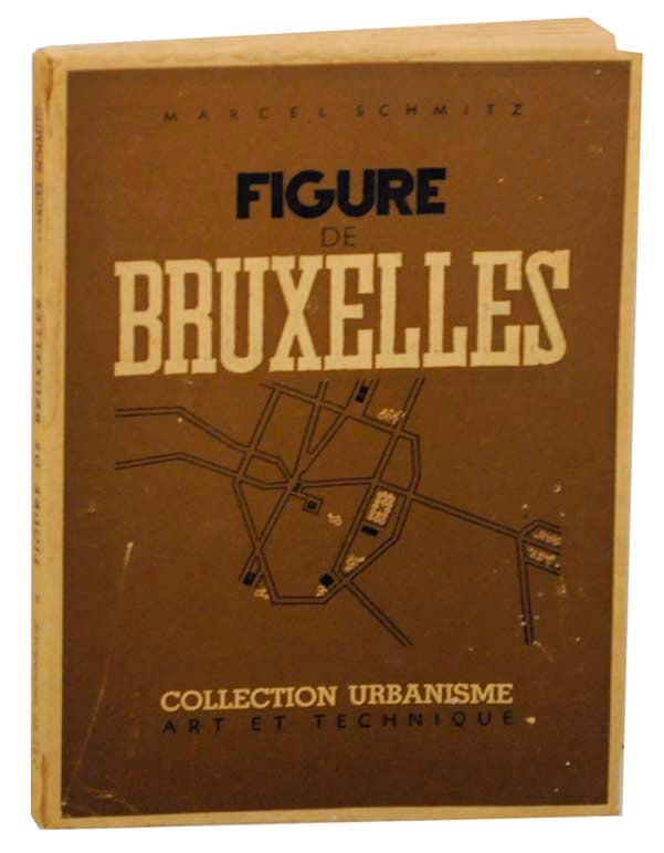 Item #162097 Figure de Bruxelles: Collection Urbanisme. Marcel SCHMITZ.