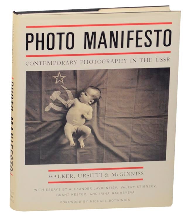 Item #162218 Photo Manifesto: Contemporary Photography in the USSR. Joseph WALKER, Grant Kester, Valery Stigneev, Alexander Lavrentiev, Paul McGinniss, Christopher Ursitti, Irina Racheyeva.