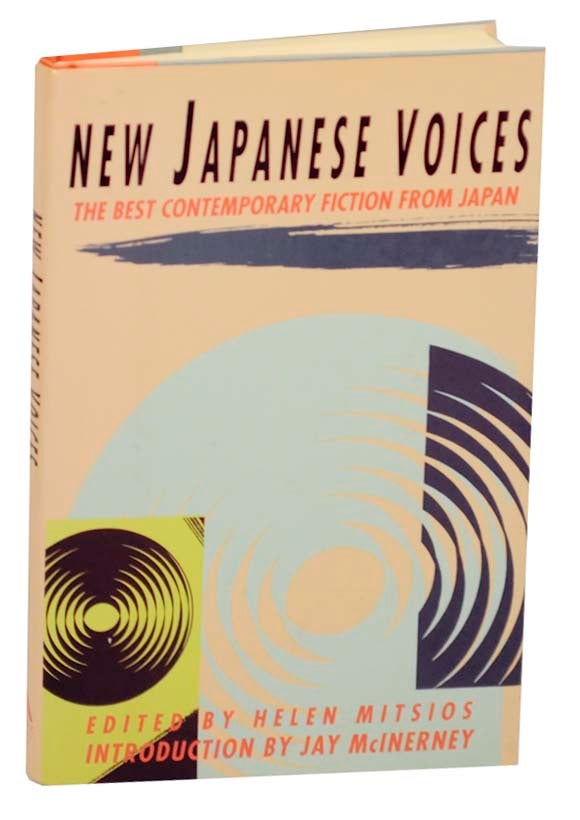 Item #162305 New Japanese Voices: The Best Contemporary Fiction From Japan. Helen MITSIOS.