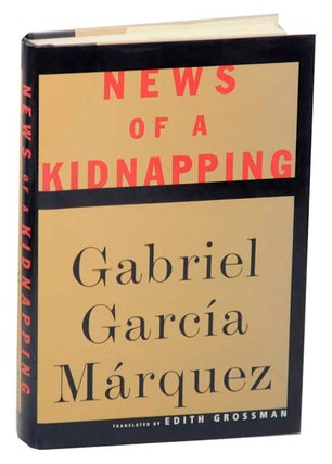 Item #162420 News of a Kidnapping. Gabriel GARCIA MARQUEZ