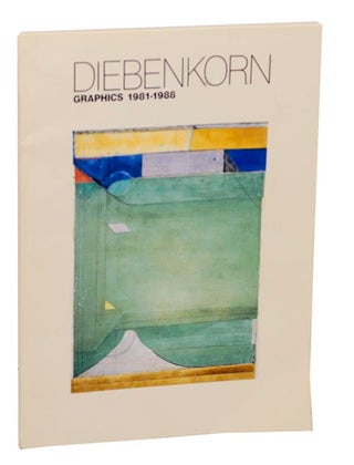 Item #162531 Richard Diebenkorn: Graphics 1981-1988. Richard DIEBENKORN, Gerald Nordland