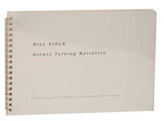 Item #162675 Bill Viola: Slowly Turning Narrative. Bill VIOLA, Melissa E. Feldman, H. Ashley...