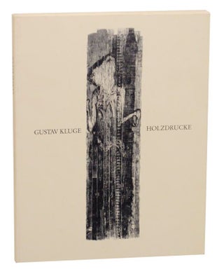 Item #162697 Gustav Kluge: Holzdrucke. Gustav KLUGE, Annie Bardon, Werner Hofmann, Elisabeth...