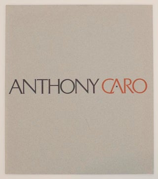 Item #162738 Anthony Caro: Recent Sculptures. Anthony CARO