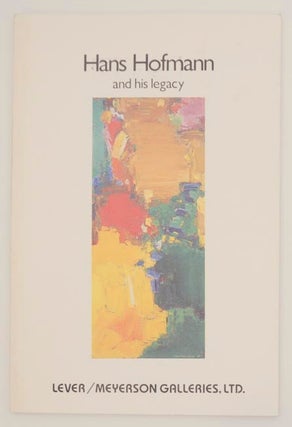 Item #162743 Hans Hofmann and His Legacy. Hans HOFMANN, Cynthia Goodman