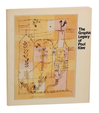 Item #162869 The Graphic Legacy of Paul Klee: An Exhibition of Klee's Prints. Paul KLEE,...
