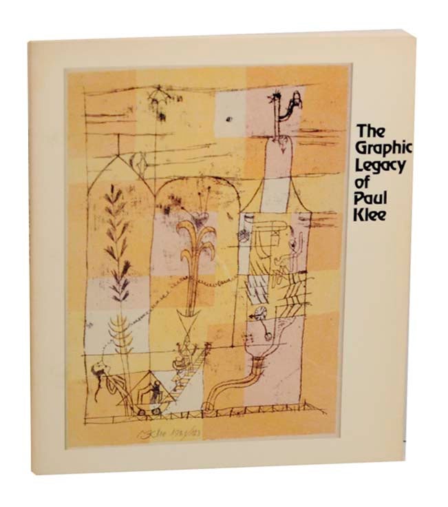 Item #162869 The Graphic Legacy of Paul Klee: An Exhibition of Klee's Prints. Paul KLEE, Christian Geelhaar, Jim Jordan, Felix Klee, Carl Djerassi, Jurgen Glaesemer.