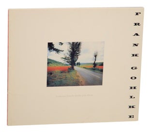 Item #162899 Landscape From the Middle of the World: Photographs 1972-1987. Frank GOHLKE