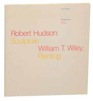Item #162907 Robert Hudson: Sculpture / Wiliam T. Wiley: Painting. Robert HUDSON, William T....