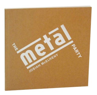 Item #162938 The Metal Party: Reconstructing A Party Held at the Bauahus in Dessau on...