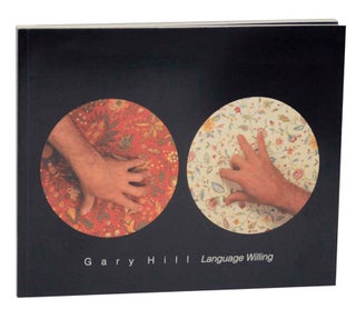 Item #162992 Gary Hill: Language Willing. Gary HILL, George Quasha