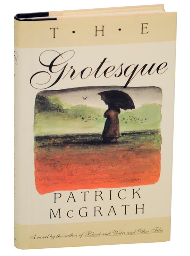 Item #163236 The Grotesque. Patrick MCGRATH.