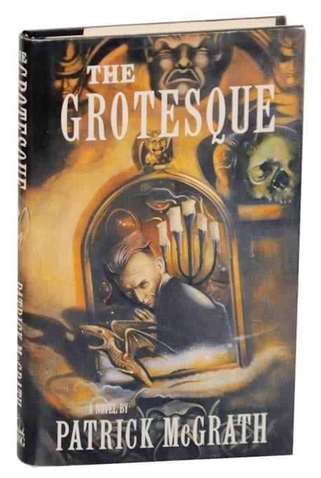 Item #163237 The Grotesque. Patrick MCGRATH.