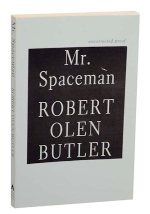 Item #163287 Mr. Spaceman. Robert Olen BUTLER