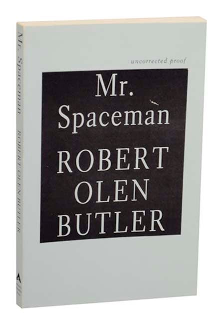 Item #163287 Mr. Spaceman. Robert Olen BUTLER.
