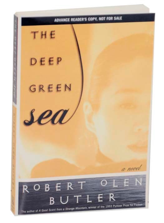 Item #163294 The Deep Green Sea. Robert Olen BUTLER.