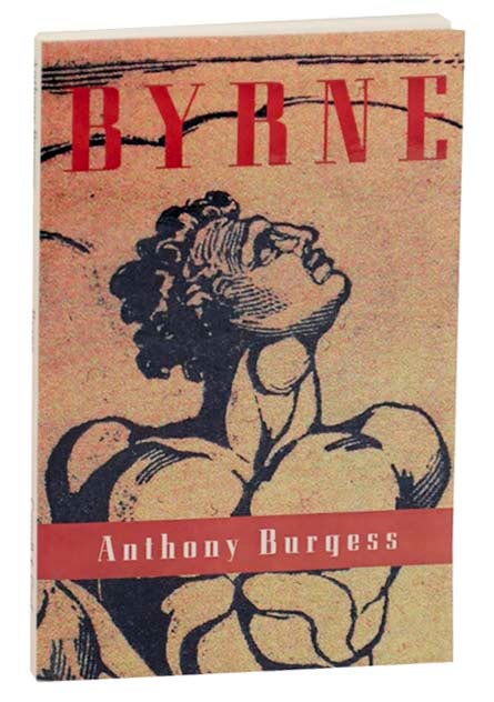 Item #163307 Byrne. Anthony BURGESS.