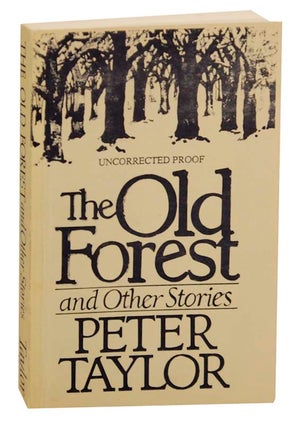 Item #163312 The Old Forest and Other Stories. Peter TAYLOR
