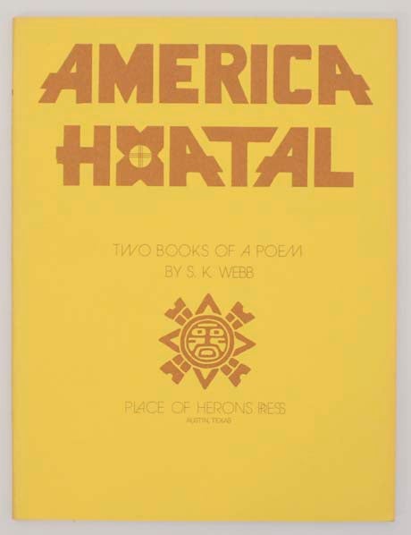 Item #163463 America Hxatal: Two Books of a Poem. S. K. WEBB.