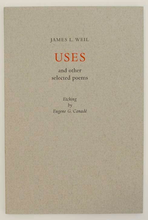 Item #163558 Uses and Other Selected Poems. James L. WEIL.