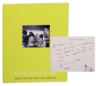 Item #163624 Home Sweet Home Works from the Peter Fay Collection (Signed First Edition)....
