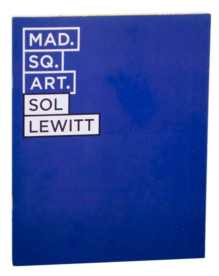 Item #163627 Mad. Sq. Art 2005: Sol Lewitt. Sol LEWITT, Martin Friedman.