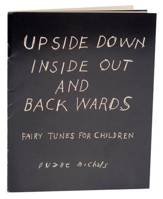 Item #163696 Upside Down Inside out and Back Wards: Fairy Tunes for Children. Duane MICHALS