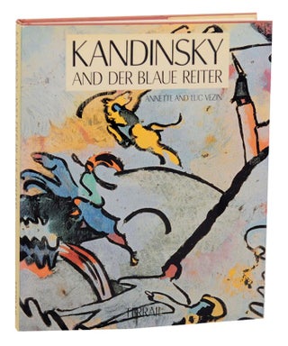 Item #163778 Kandinsky and Der Blaue Reiter. Annette VEZIN, Luc Vezin, Wassily Kandinsky